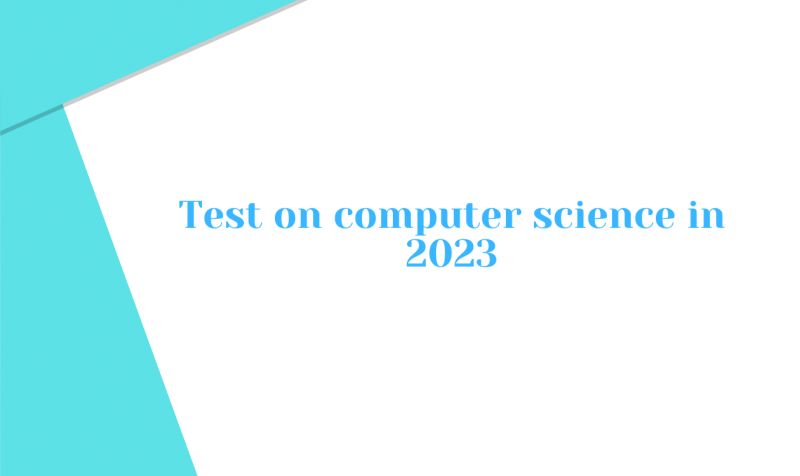 To the attention of entrants who will take admission test on computer science in 2023!