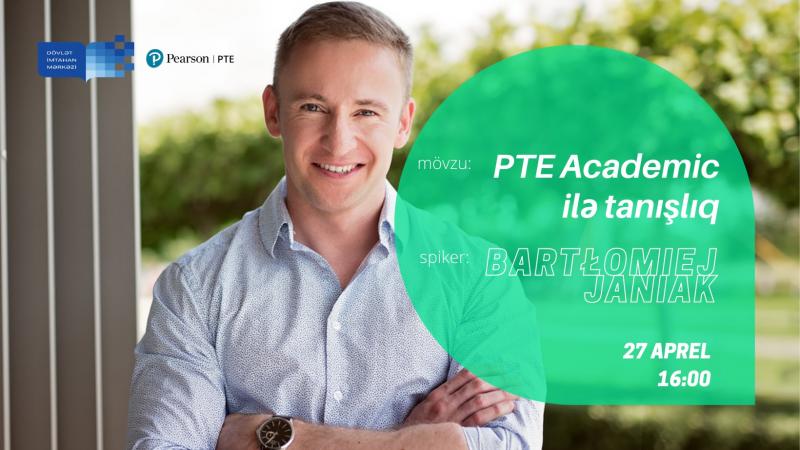 Dövlət İmtahan Mərkəzi Pearson Vue təşkilatı ilə əməkdaşlıq çərçivəsində “PTE Academic - ingilis dili imtahanı ilə tanışlıq” vebinarına qeydiyyat elan edir