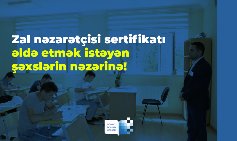 Zal nəzarətçisi sertifikatı almaq üçün elektron qeydiyyat davam edir