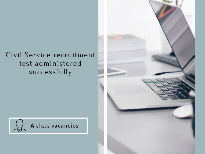 Civil Service recruitment test – administered successfully (A class vacancies)