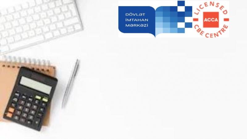 DİM-də keçirilən beynəlxalq ACCA imtahanlarına dair həftəlik hesabat