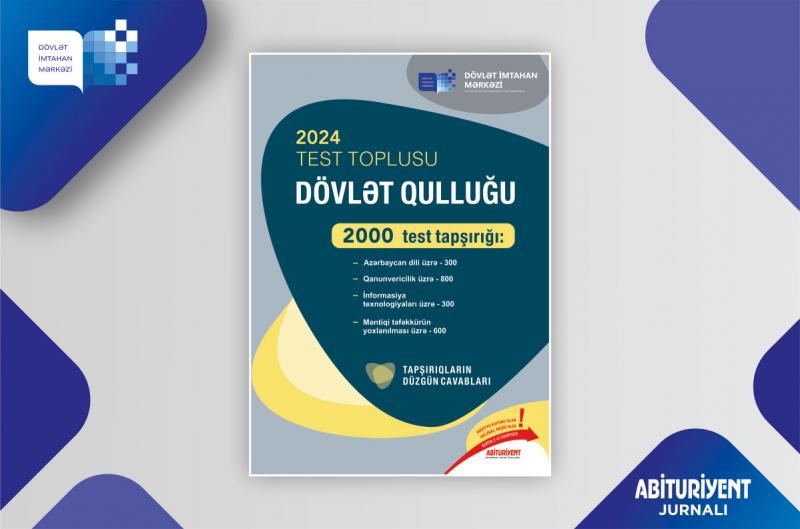 Dövlət qulluğuna qəbulun test imtahanı mərhələsinə hazırlaşanlar üçün “2000 test tapşırığı” toplusu nəşr edilib