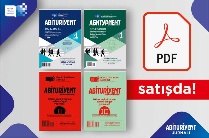 «Abituriyent» jurnalının 4-cü nömrəsi və “İxtisas seçimi zamanı nələrə diqqət yetirməli?” (II və III ixtisas qrupu) xüsusi buraxılışları PDF formasında onlayn satışa verilib