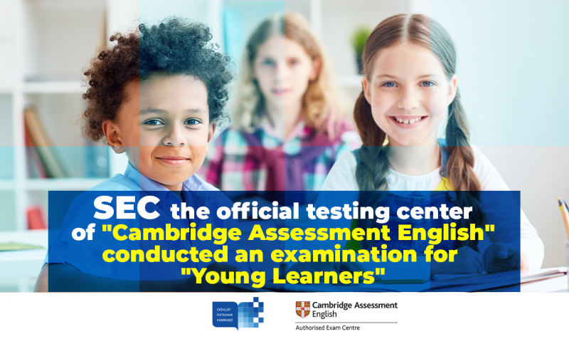 State Examination Center, the official testing center of "Cambridge Assessment English" conducted an examination for "Young Learners"