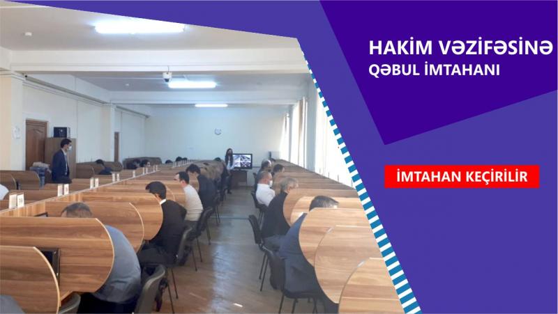 Hakim vəzifəsinə qəbul olmaq istəyən namizədlər üçün tеst imtаhаnı keçirilir