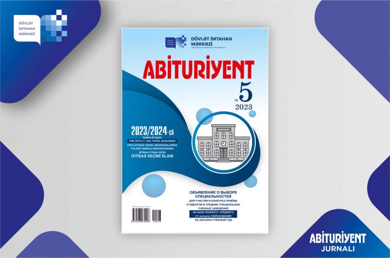 Dövlət İmtahan Mərkəzi “Abituriyent” jurnalının 5-ci nömrəsini nəşr edib