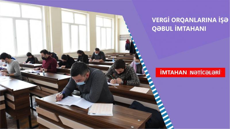 Vergi orqanlarında işləmək istəyən namizədlər üçün keçirilən tеst imtаhаnının nəticələri elan edilib
