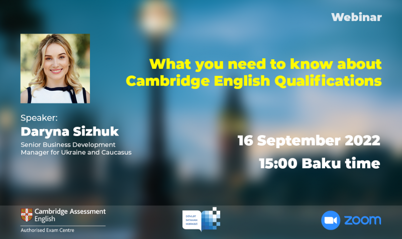 Dövlət İmtahan Mərkəzi və “Cambridge University Press & Assessment” İngilis dili üzrə Kvalifikasiyalar barədə vebinara qeydiyyat elan edir