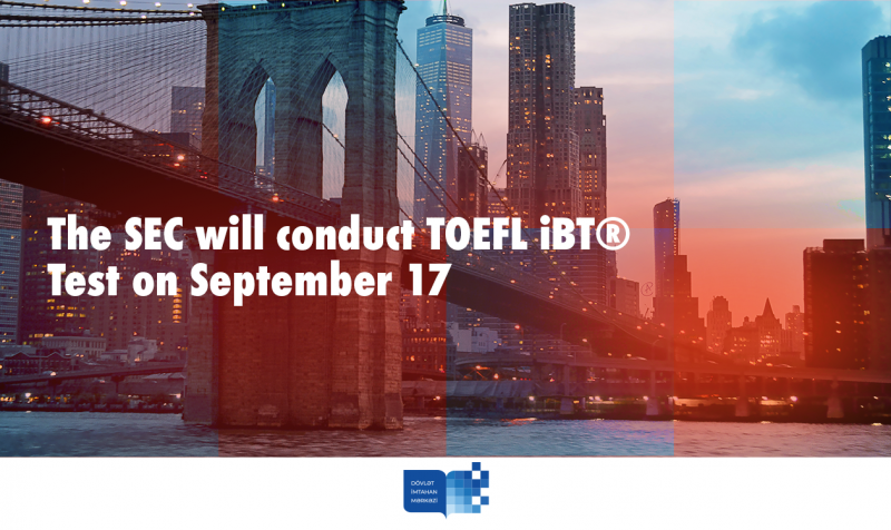 The SEC will conduct TOEFL iBT® Test on September 17