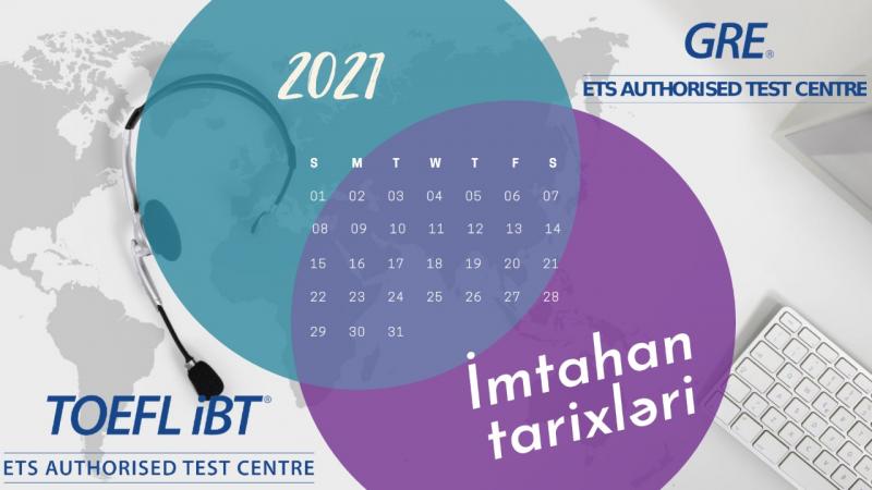 TOEFL, GRE imtahan tarixləri 2021