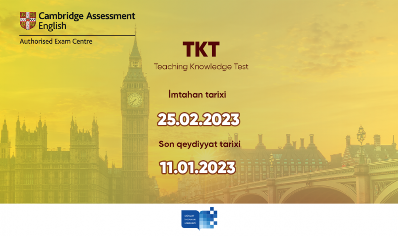 Dövlət İmtahan Mərkəzi TKT (Teaching Knowledge Test) imtahanlarına qeydiyyat elan edir