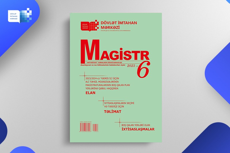 Dövlət İmtahan Mərkəzi «Magistr» jurnalının 6-cı nömrəsini nəşr edib
