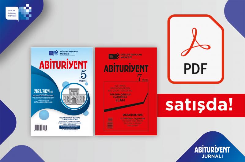 “Abituriyent” jurnalının 5 və 7-ci nömrələri PDF formatda onlayn satışa verilib