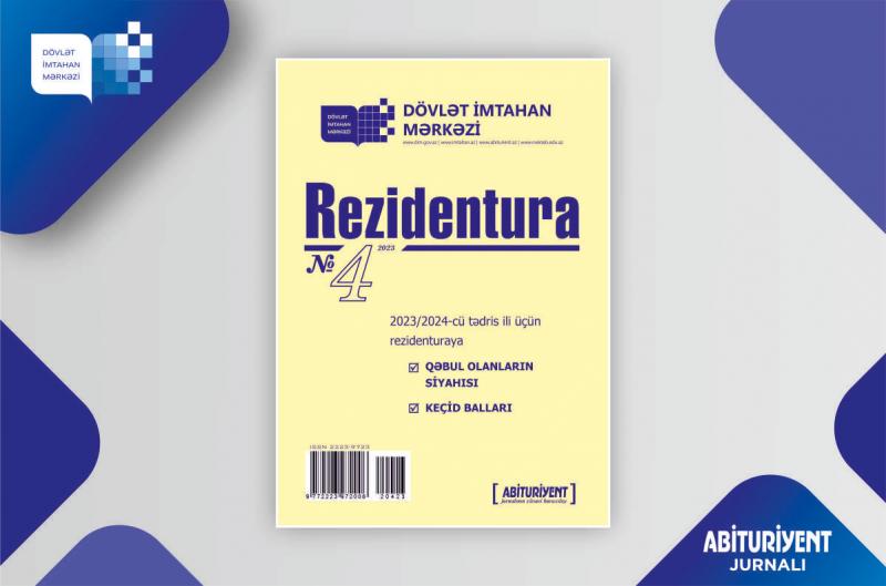 Dövlət İmtahan Mərkəzi  “Rezidentura” xüsusi buraxılışının 4-cü nömrəsini nəşr edib
