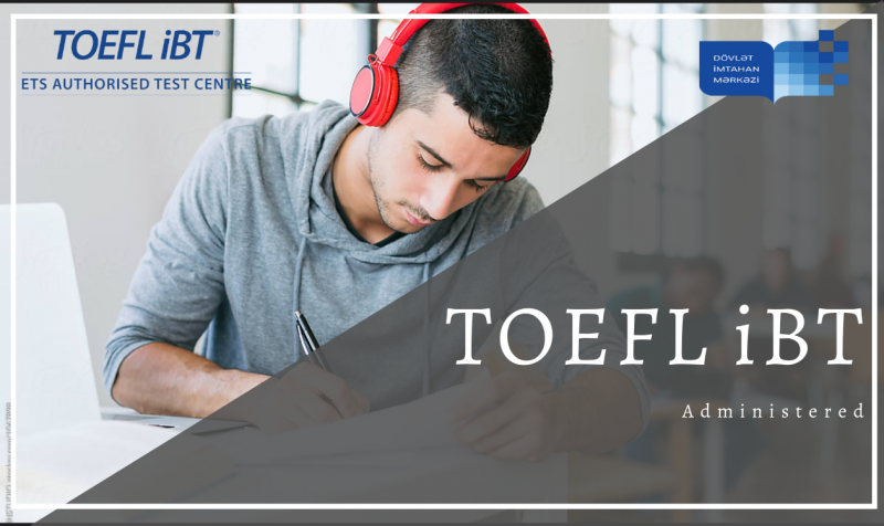 TOEFL iBT® test August 7 – Administered