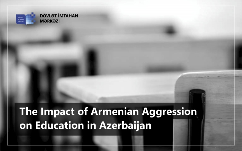 The Impact of Armenian Aggression on Education in Azerbaijan - Timeline