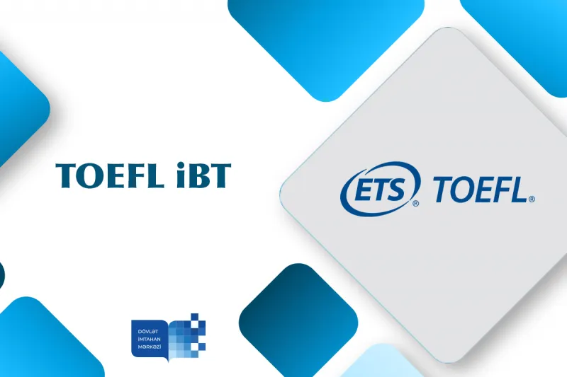 Dövlət İmtahan Mərkəzində TOEFL iBT imtahanı keçirilib
