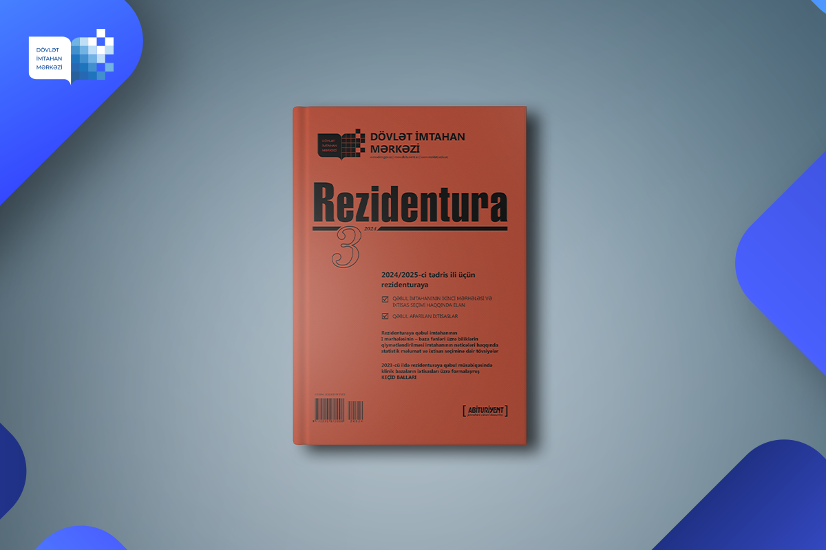 Dövlət İmtahan Mərkəzi “Rezidentura” xüsusi buraxılışının 3-cü nömrəsini nəşr edib